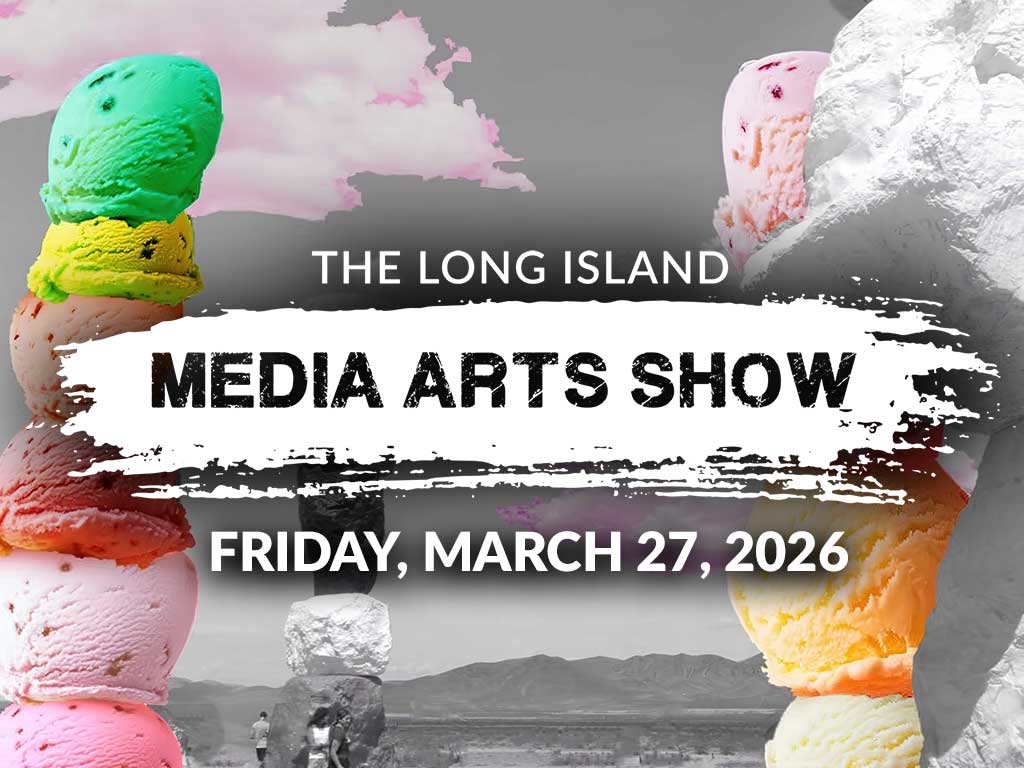 The Long Island Media Arts Show at Five Towns College